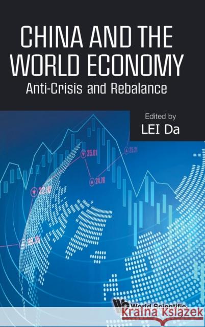 China and the World Economy: Anti-Crisis and Rebalance Da (Renmin Univ, China) Lei 9789811247613