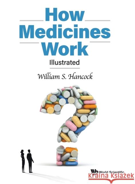 How Medicines Work: Illustrated William S. Hancock 9789811248191