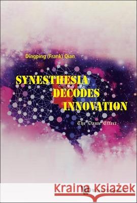 Synesthesia Decodes Innovation: The Dante Effect Qian 9789811249686