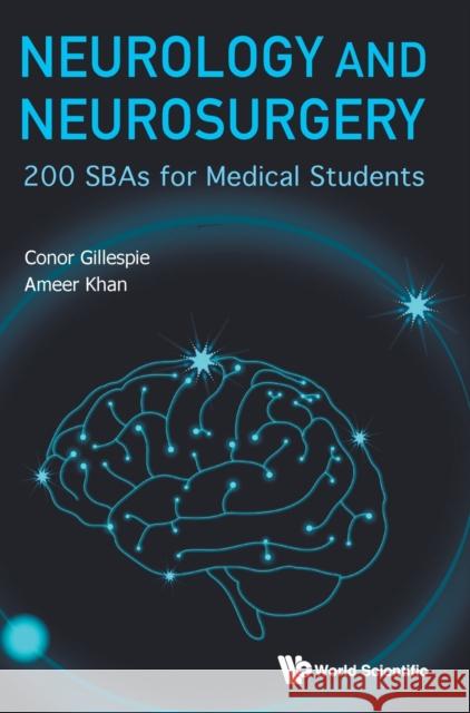 Neurology and Neurosurgery: 200 Sbas for Medical Students Conor Gillespie Ammer Khan 9789811250309 World Scientific Publishing Company