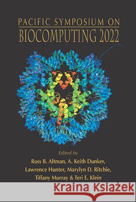 Biocomputing 2022 - Proceedings of the Pacific Symposium Russ B. Altman A. Keith Dunker Lawrence Hunter 9789811250460