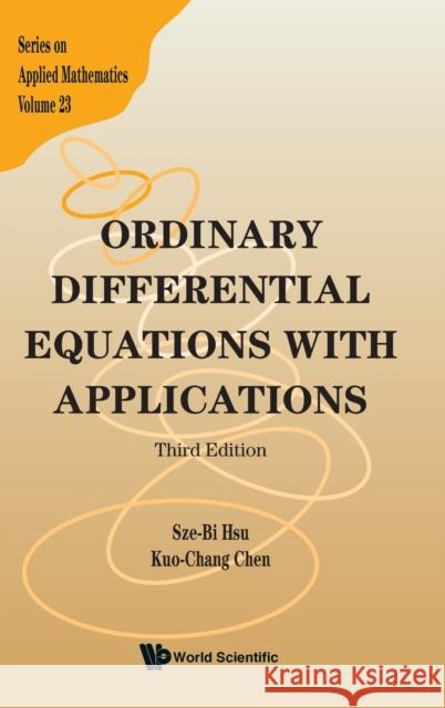 Ordinary Differential Equations with Applications: 3rd Edition Sze-Bi Hsu 9789811250743 World Scientific Publishing Co Pte Ltd