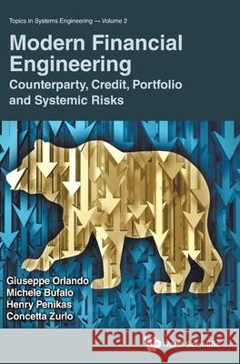 Modern Financial Engineering: Counterparty, Credit, Portfolio and Systemic Risks Giuseppe Orlando Michele Bufalo Henry Penikas 9789811252358