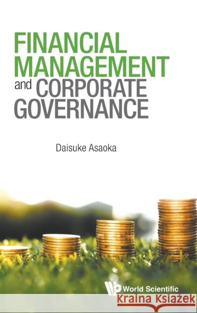 Financial Management and Corporate Governance Daisuke Asaoka 9789811252396 World Scientific Publishing Company