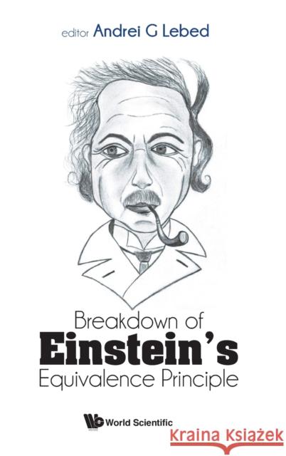 Breakdown of Einstein's Equivalence Principle Lebed, Andrei G. 9789811253584