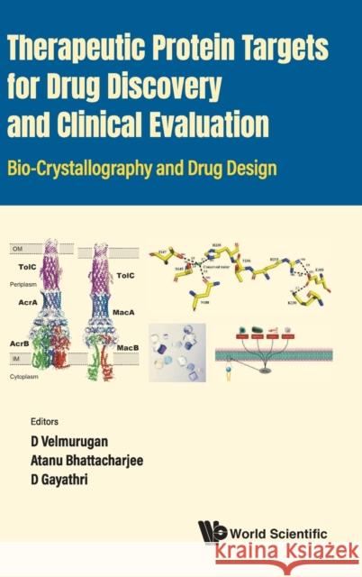 Therapeutic Protein Targets for Drug Discovery and Clinical Evaluation: Bio-Crystallography and Drug Design Velmurugan, D. 9789811254789