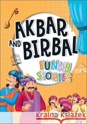 Akbar and Birbal: Funny Stories Wonder House Books 9789811256813