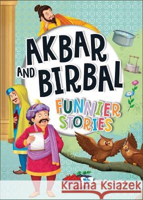 Akbar and Birbal: Funnier Stories Wonder House Books 9789811256820