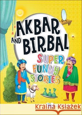 Akbar and Birbal: Super Funny Stories Wonder House Books 9789811256837