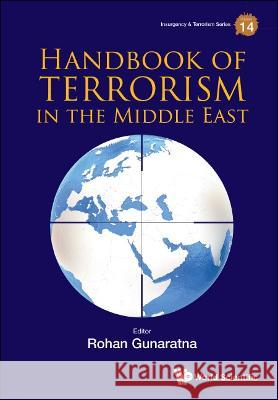 Handbook of Terrorism in the Middle East Rohan Gunaratna 9789811256875
