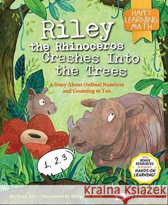 Riley the Rhinoceros Crashes Into the Trees: A Story about Ordinal Numbers and Counting to Ten Fynn Fang Ting Sor Malgosia Zajac 9789811257711 Ws Education (Children's)