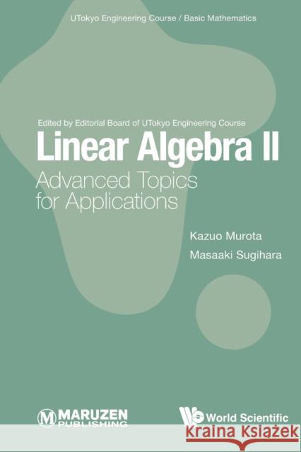 Linear Algebra II: Advanced Topics for Applications Murota, Kazuo 9789811257988 Co-Published with World Scientific