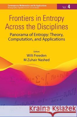 Frontiers in Entropy Across the Disciplines - Panorama of Entropy: Theory, Computation, and Applications Nashed, M. Zuhair 9789811259395