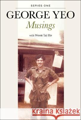 George Yeo: Musings - Series One George Yong-boon Yeo (-) Tai Ho Woon (-)  9789811261282