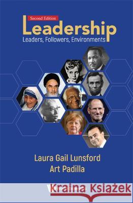 Leadership: Leaders, Followers, Environments (Second Edition) Art Padilla, Laura Gail Lunsford 9789811262418
