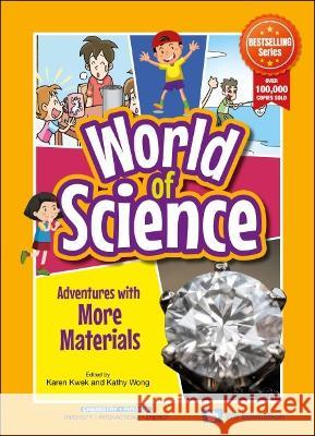 Adventures With More Materials Karen Kwek (-) Kathy Wong (-)  9789811262562 World Scientific Publishing Co Pte Ltd