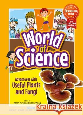 Adventures With Useful Plants And Fungi Karen Kwek (-) Kathy Wong (-)  9789811262630 World Scientific Publishing Co Pte Ltd