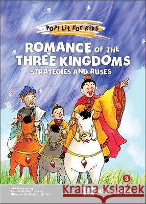 Romance of the Three Kingdoms: Strategies and Ruses Guanzhong Luo Pauline Loh Patrick Yee 9789811265082 Ws Education (Children's)