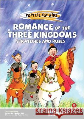 Romance of the Three Kingdoms: Strategies and Ruses Guanzhong Luo Pauline Loh Patrick Yee 9789811265099