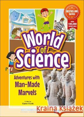 Adventures with Man-Made Marvels Kwek, Karen 9789811266652 World Scientific Publishing Co Pte Ltd