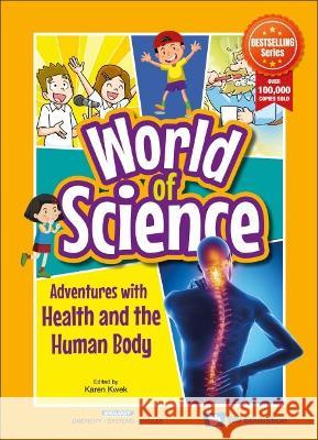 Adventures with Health and the Human Body Kwek, Karen 9789811266737 World Scientific Publishing Co Pte Ltd