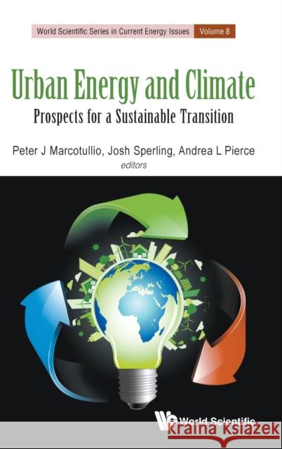 Urban Energy And Climate: Prospects For A Sustainable Transition Peter Marcotullio Joshua B. Sperling Andrea Sarzynski 9789811268113