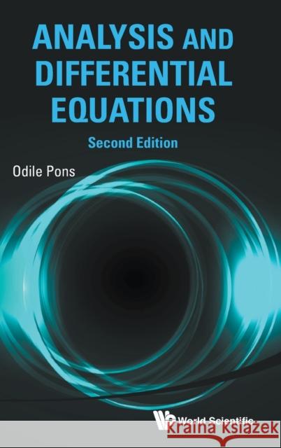 Analysis and Differential Equations: Second Edition Odile Pons 9789811268564 World Scientific Publishing Co. Pte. Ltd.