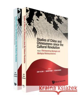 Studies Of China And Chineseness Since The Cultural Revolution (In 2 Volumes) Chih-yu Shih (National Taiwan Univ, Taiw   9789811273605 World Scientific Publishing Co Pte Ltd