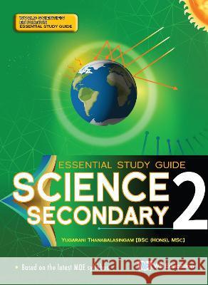 Science Secondary 2 Essential Study Guide Yugarani Thanabalasingam Roy Chan 9789811275562 Ws Education (Children's)