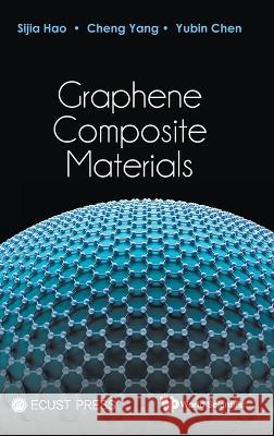 Graphene Composite Materials Cheng Yang (Aecc Beijing Inst Of Aeronau Yubin Chen (Aecc Beijing Inst Of Aeronau  9789811276781