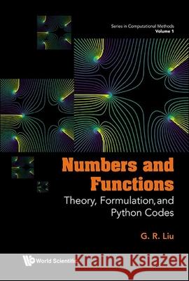 Numbers and Functions: Theory, Formulation and Python Codes GUI-Rong Liu 9789811287626