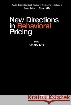 New Directions in Behavioral Pricing Research Chezy Ofir 9789811292224