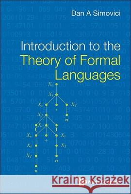 Introduction to the Theory of Formal Languages Dan a Simovici 9789811294013