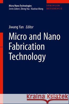 Micro and Nano Fabrication Technology Jiwang Yan 9789811300974 Springer