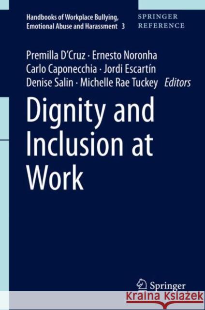 Dignity and Inclusion at Work Premilla D'Cruz Ernesto Noronha Carlo Caponecchia 9789811302176