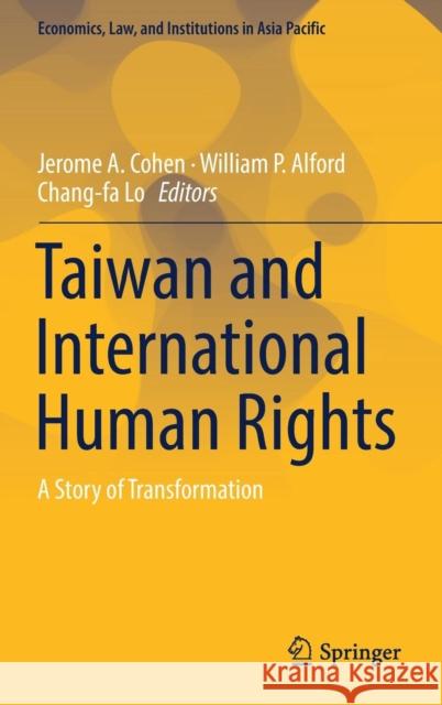 Taiwan and International Human Rights: A Story of Transformation Cohen, Jerome A. 9789811303494 Springer