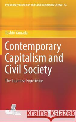 Contemporary Capitalism and Civil Society: The Japanese Experience Yamada, Toshio 9789811305160