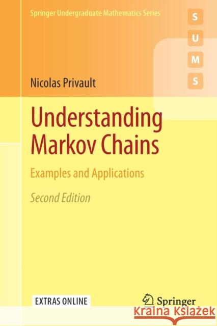 Understanding Markov Chains: Examples and Applications Privault, Nicolas 9789811306587 Springer Verlag, Singapore