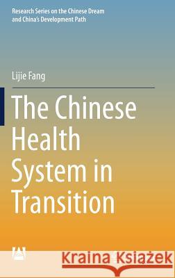 The Chinese Health System in Transition Lijie Fang 9789811307577 Springer