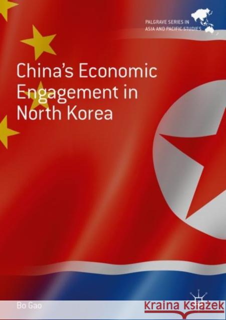 China's Economic Engagement in North Korea Bo Gao 9789811308864 Palgrave MacMillan