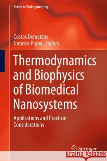 Thermodynamics and Biophysics of Biomedical Nanosystems: Applications and Practical Considerations Demetzos, Costas 9789811309885 Springer