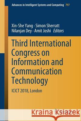 Third International Congress on Information and Communication Technology: Icict 2018, London Yang, Xin-She 9789811311642 Springer
