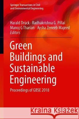 Green Buildings and Sustainable Engineering: Proceedings of Gbse 2018 Drück, Harald 9789811312014 Springer