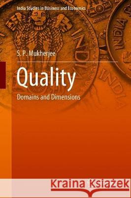 Quality: Domains and Dimensions Mukherjee, S. P. 9789811312700 Springer