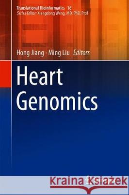 Heart Genomics Hong Jiang Ming Liu 9789811314285