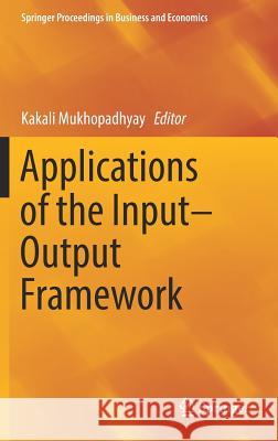 Applications of the Input-Output Framework Kakali Mukhopadhyay 9789811315060