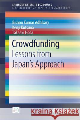 Crowdfunding: Lessons from Japan's Approach Adhikary, Bishnu Kumar 9789811315213 Springer