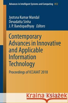 Contemporary Advances in Innovative and Applicable Information Technology: Proceedings of Iccaiait 2018 Mandal, Jyotsna Kumar 9789811315398 Springer
