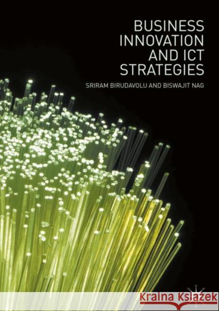 Business Innovation and Ict Strategies Birudavolu, Sriram 9789811316746 Palgrave MacMillan
