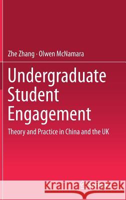 Undergraduate Student Engagement: Theory and Practice in China and the UK Zhang, Zhe 9789811317200